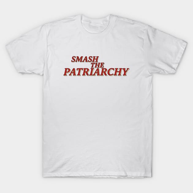 smash the patriarchy quote T-Shirt by fokaction